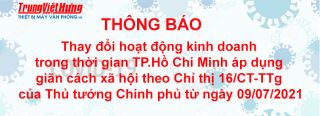 Thông báo thay đổi hoạt động kinh doanh trong thời gian Tp Hồ Chí Minh áp dụng theo Chỉ thị 16/CT-TTg của Thủ tướng Chính phủ từ ngày 09/07/2021